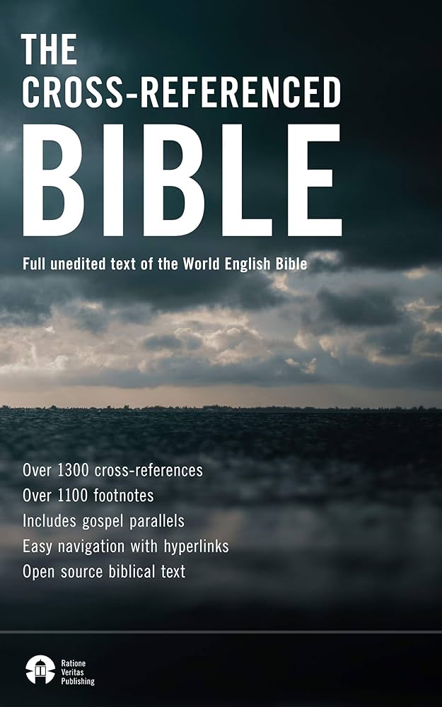 The Cross-Referenced Bible: Full unedited text of the World